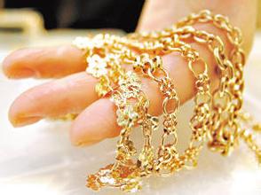  黄金饰品增值税 黄金饰品被看好增值前景而大卖