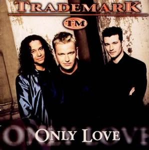 only love trademark Trademark Trademark-发迹于德国的三人乐团，Trademark-《OnlyL