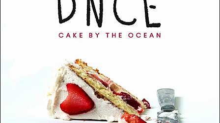 cake by the ocean DNCE《Cake By The Ocean》中文歌词