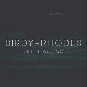 let it all go birdy 柏蒂Birdy《Let It All Go》歌词