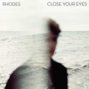 close your eyes 罗兹Rhodes《Close Your Eyes》歌词