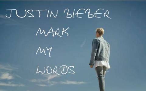 mark my words Justin Bieber《Mark My Words》歌词