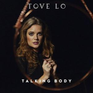 tove lo talking body Tove Lo - Talking Body 歌词