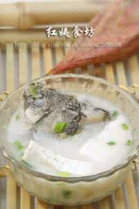 滋补鲫鱼汤 鲜的一塌糊涂的秋季清热滋补汤—鲫鱼头豆腐汤(内含鱼头去腥3要点)